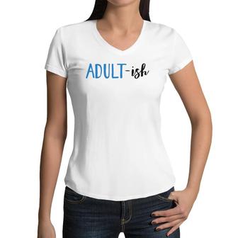 Adult-Ish 18 Years Old Birthday Gifts For Girls Boys Women V-Neck T-Shirt - Seseable
