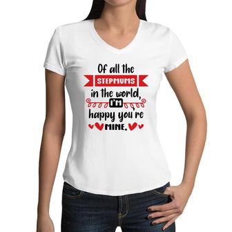 Happy Mothers Day Of All The Stepmums In The World I Am Happy Stepmom Women V-Neck T-Shirt - Seseable