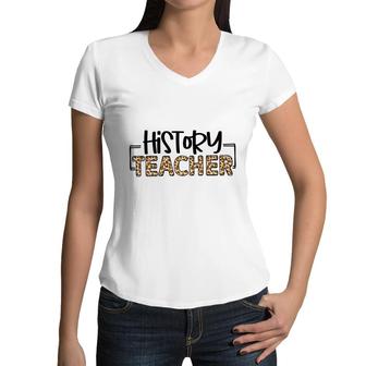 History Teachers Were Once Students And They Understand The Students Minds Women V-Neck T-Shirt - Seseable