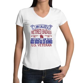 I Am Called A Retired Because I Am Way Veteran 2022 Women V-Neck T-Shirt - Seseable