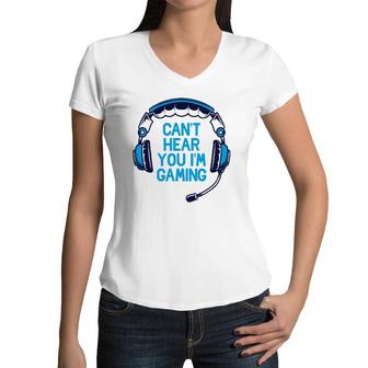 I Cant Hear You Im Gaming Video Gamer Geek Boys Gift Funny Women V-Neck T-Shirt - Seseable