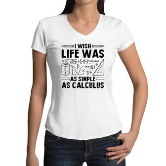 I Wish Life Was As Simple As Calculus Math Teacher Black Version Women V-Neck T-Shirt - Seseable