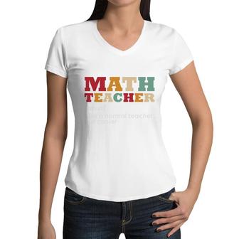 Math Teacher Is Noun Like A Normal Teacher But Cooler Women V-Neck T-Shirt - Seseable