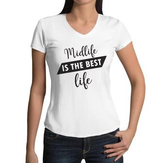 Midlife Is The Best Life I Rediscover My Passion For Fashion Styling And The Of A Mature Age Women V-Neck T-Shirt - Seseable