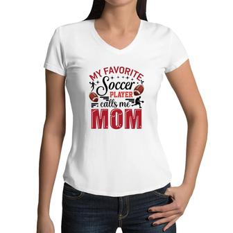 My Favorite Soccer Player Calls Me Mom Red Soccer Women V-Neck T-Shirt - Seseable