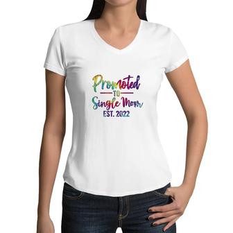 Promoted To Single Mom 2022 Tie Dye New Gift Women V-Neck T-Shirt - Seseable