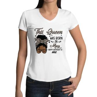 Queen Was Born In May Black Girl Birthday Mothers Day Women V-Neck T-Shirt - Seseable