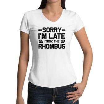 Sorry Im Late I Took The Rhombus Math Teacher Black Version Women V-Neck T-Shirt - Seseable
