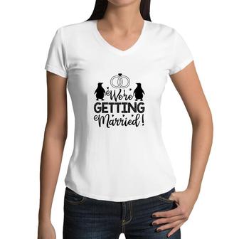 We Are Getting Married Black Graphic Great Women V-Neck T-Shirt - Seseable