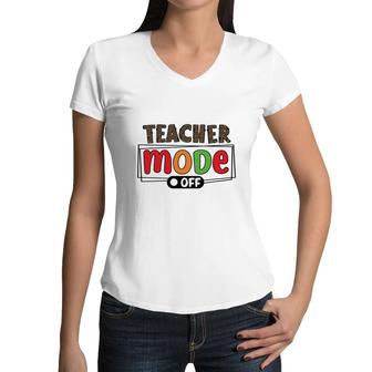 When The Teacher Mode Is Turned Off They Return To Their Everyday Lives Like A Normal Person Women V-Neck T-Shirt - Seseable