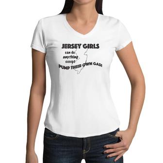 Womens Jersey Girls Dont Pump Their Own Gas But Can Do Anything Women V-Neck T-Shirt | Mazezy