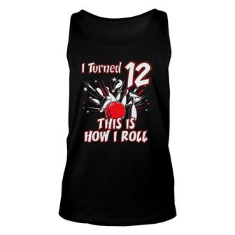 12 Years Old Bowling Birthday Party How Roll 12Th Gift Unisex Tank Top - Seseable