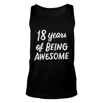 18 Years Of Being Awesome Idea 18 Years Old 18Th Birthday Unisex Tank Top - Seseable