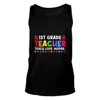 1St Grade Teacher Teach Love Inspire First Grade Teacher Back To School Unisex Tank Top - Seseable