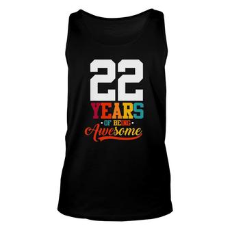 22 Years Of Being Awesome Gifts 22 Years Old 22Nd Birthday Unisex Tank Top - Seseable
