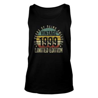 22 Years Old Gifts Vintage 1999 Limited Edition 22Nd Birthday Unisex Tank Top - Seseable