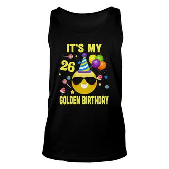 26Th Birthday Gifts Its My Golden Birthday 26 Years Old Wy2 Ver2 Unisex Tank Top - Seseable