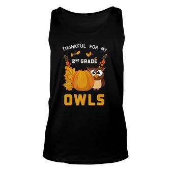 2Nd Grade Teacher Thanksgiving Gift Thankful For My Owls Unisex Tank Top - Seseable