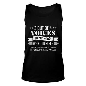 3 Out Of 4 Voices In My Head Want To Sleep 2022 Gift Unisex Tank Top - Seseable