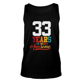 33 Years Of Being Awesome Gifts 33 Years Old 33Rd Birthday Unisex Tank Top - Seseable
