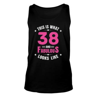 38 And Fabulous 38 Years Old Birthday Happy 38Th Birthday Unisex Tank Top - Seseable