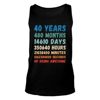 40Th Birthday 40 Years Of Being Awesome Wedding Anniversary Unisex Tank Top - Seseable
