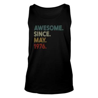 45 Years Old Mens Womens Awesome Since May 1976 45Th Birthday Unisex Tank Top - Seseable