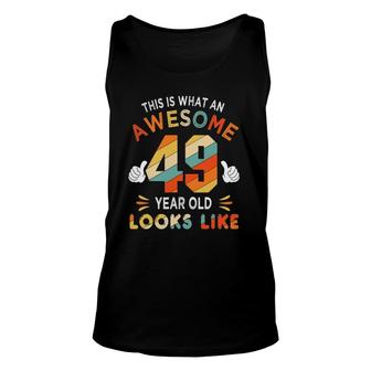 49Th Birthday Gift 49 Years Old Looks Like Funny 49Th Bday Unisex Tank Top - Seseable