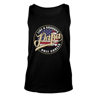 4Th Of July Dad Gifts Papa Like A Grandpa Only Cooler Unisex Tank Top - Seseable