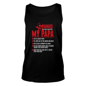5 Thing You Should Know About My Papa Fathers Day Unisex Tank Top - Seseable