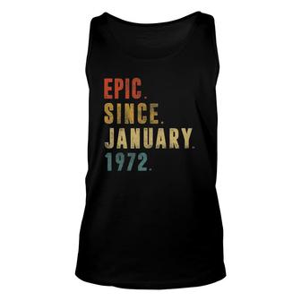 50 Years Old Gifts Epic Since January 1972 50Th Birthday Unisex Tank Top - Seseable