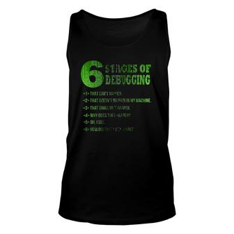 6 Six Stages Of Debugging Programming Error Unisex Tank Top | Mazezy