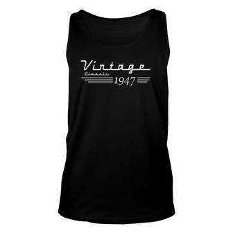 75Th Birthday Gift Born In 1947 Birthday Unisex Tank Top | Mazezy