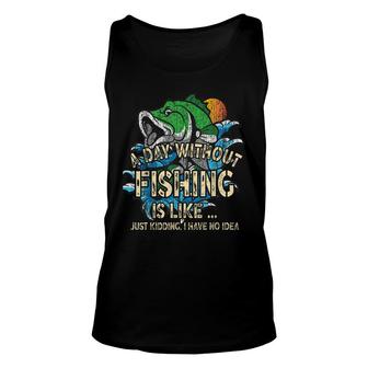 A Day Without Fishing Is Like Reel Bass Fisherman Vintage Unisex Tank Top - Seseable