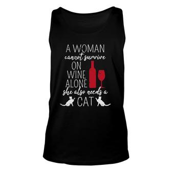 A Woman Cannot Survive On Wine Alone She Also Needs A Cat Unisex Tank Top - Seseable