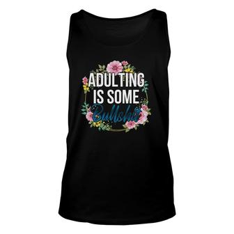 Adulting Is Some Bullshit Floral Unisex Tank Top | Mazezy