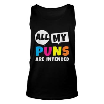 All My Puns Are Intended Funny Quote Dad Humor Saying Gift Unisex Tank Top - Seseable
