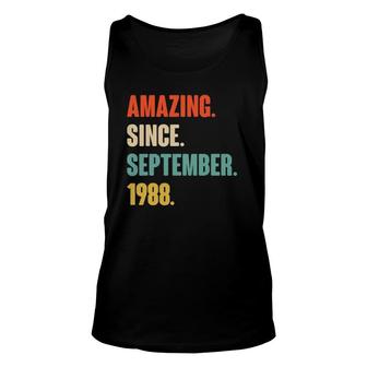 Amazing Since September 1988 Birthday - Gift For 33 Years Old Unisex Tank Top - Seseable