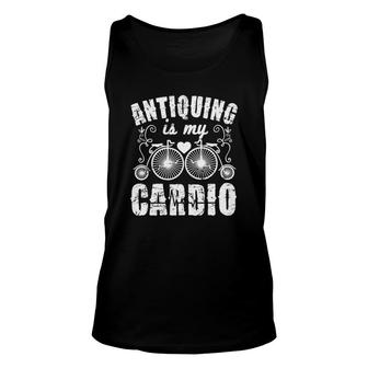 Antiquing Is My Cardio Funny Antique Arts Tee Unisex Tank Top | Mazezy