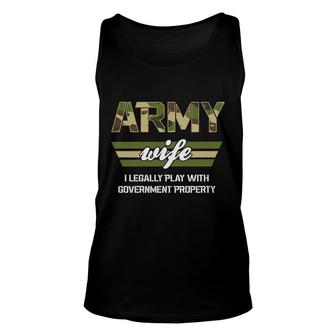 Army Wife I Legally Play With Government Property Veteran 2022 Unisex Tank Top - Seseable