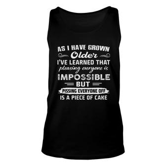 As I Have Grown Older I Have Learned That Pleasing Everyone Is Impossible Unisex Tank Top - Seseable