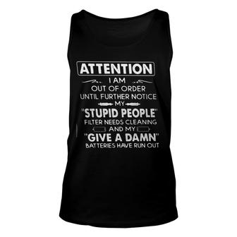 Attention I Am Out Of Order Until Further Notice My Stupid People Gorgeous 2022 Gift Unisex Tank Top - Seseable