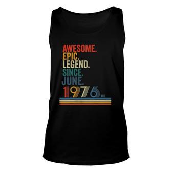 Awesome Epic Legend Since June 1976 45 Years Old Unisex Tank Top - Seseable