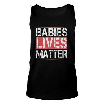 Babies Lives Matter - Unborn Babies Lives Matter Fetus Unisex Tank Top - Seseable