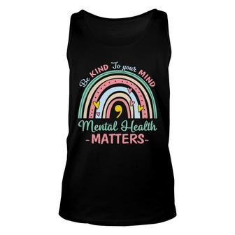 Be Kind To Your Mind Mental Health Awareness Rainbow Unisex Tank Top - Seseable