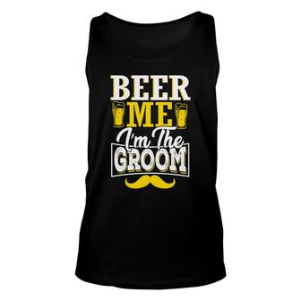 Beer Me I Am The Groom Bachelor Party Unisex Tank Top - Seseable