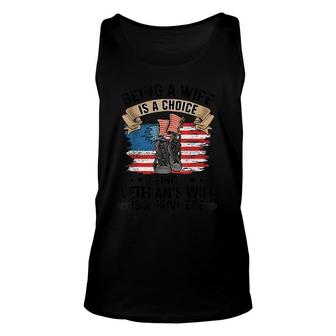 Being A Wife Is A Choice Being A Veterans Wife Is Privilege Unisex Tank Top - Seseable