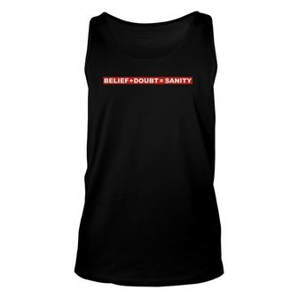 Belief Doubt Sanity Contemporary Graphic Unisex Tank Top | Mazezy
