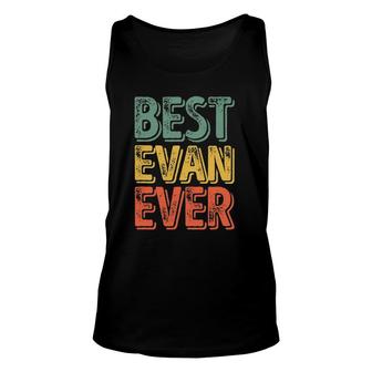Best Evan Ever Funny Personalized First Name Evan Unisex Tank Top - Seseable
