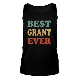Best Grant Ever Funny Personalized First Name Grant Unisex Tank Top | Seseable UK